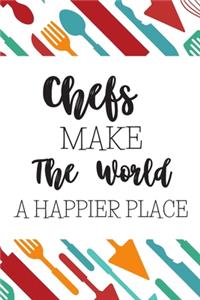 Chefs Make The World A Happier Place!