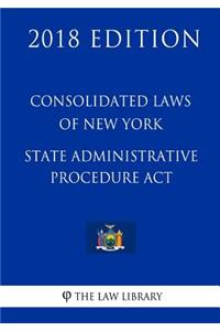 Consolidated Laws of New York - State Administrative Procedure Act (2018 Edition)