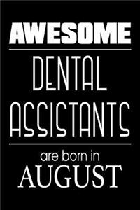 Awesome Dental Assistants Are Born in August