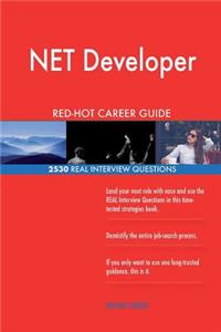 NET Developer RED-HOT Career Guide; 2530 REAL Interview Questions