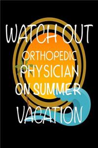 Watch Out Orthopedic Physician On Summer Vacation
