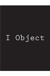 I Object