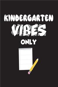 Kindergarten Vibes Only