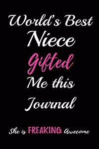 World's Best Niece Gifted me this Journal-She is freaking Awesome