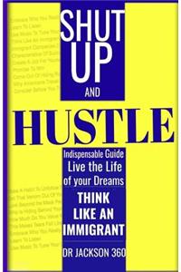 Shut Up and Hustle