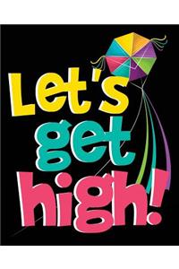 Let's Get High!