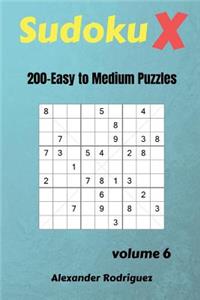 Sudoku X Puzzles - 200 Easy to Medium 9x9 vol.6