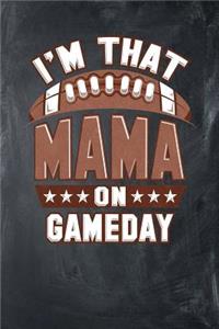I'm That Mama On Game Day