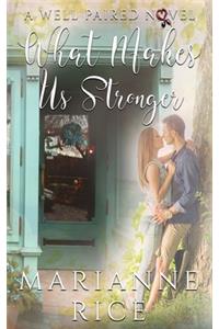What Makes Us Stronger