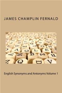 English Synonyms and Antonyms Volume 1