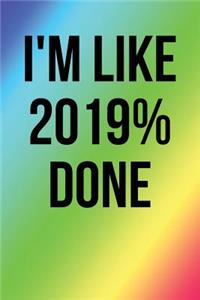 I'm Like 2019% Done