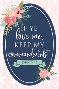 If Ye Love Me, Keep My Commandments John 14