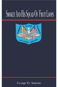 Smokey And His Squad Of Fruit Loops