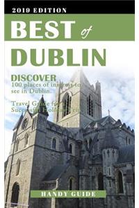 Best of Dublin: Discover 100 Places of Interest to See in Dublin. Travel Guide for a Successful Holiday Trip