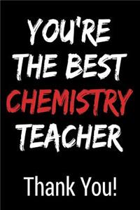 You're the Best Chemistry Teacher Thank You!