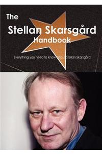 The Stellan Skarsg Rd Handbook - Everything You Need to Know about Stellan Skarsg Rd