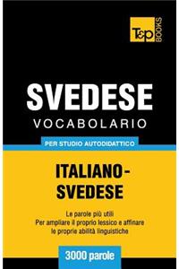 Vocabolario Italiano-Svedese per studio autodidattico - 3000 parole