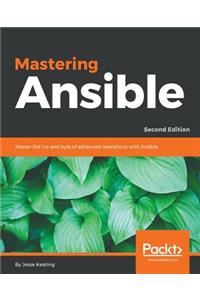 Mastering Ansible - Second Edition
