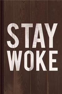Stay Woke Anti-Trump Journal Notebook