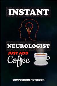 Instant Neurologist Just Add Coffee