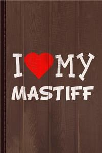 I Love My Mastiff Dog Breed Journal Notebook