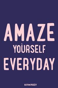 Amaze Yourself Everyday