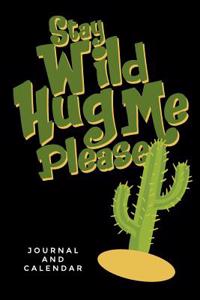 Stay Wild Hug Me Please