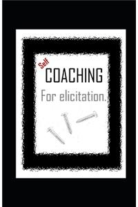Self-COACHING for elicitation.