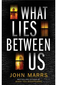 What Lies Between Us