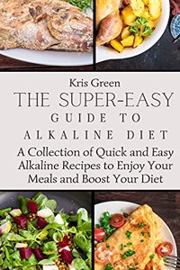 Super-Easy Guide to Alkaline Diet