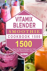 Vitamix Blender Smoothie Cookbook 1500