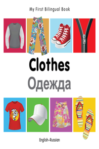 My First Bilingual Book-Clothes (English-Russian)