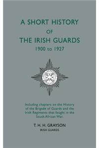 Short History of the Irish Guards 1900-1927