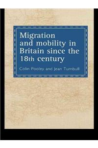 Migration And Mobility In Britain Since The Eighteenth Century