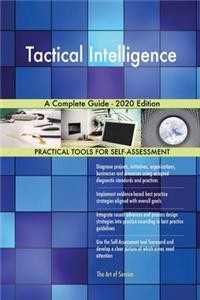 Tactical Intelligence A Complete Guide - 2020 Edition