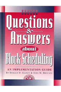 Questions & Answers About Block Scheduling