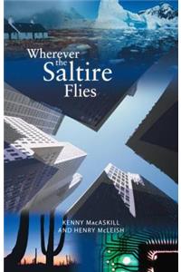 Wherever the Saltire Flies