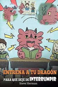 Entrena a tu Dragón para que Deje de Interrumpir