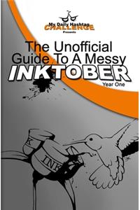 The Unofficial Guide To A Messy Inktober, Year One