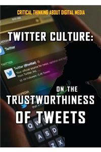Twitter Culture: On the Trustworthiness of Tweets
