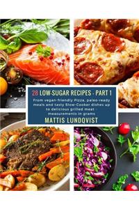 28 Low-Sugar Recipes - Part 1 - measurements in grams