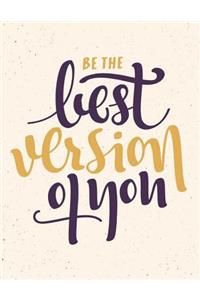 Be the Best Version of You