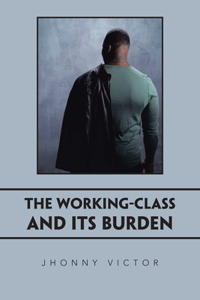 Working-Class and Its Burden