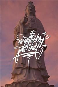 No Netflicks, Just Chill