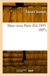 Mon Vieux Paris (Éd.1893-1897)