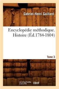 Encyclopédie Méthodique. Histoire. Tome 3 (Éd.1784-1804)