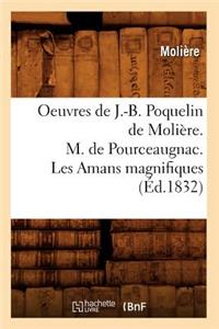 Oeuvres de J.-B. Poquelin de Molière. M. de Pourceaugnac. Les Amans Magnifiques (Éd.1832)