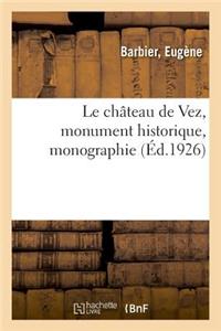 château de Vez, monument historique, monographie