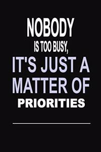 Nobody is too Busy, it's Just a Matter of Priorities