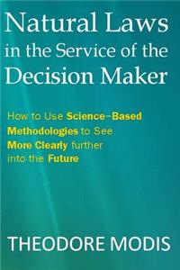 Natural Laws in the Service of the Decision Maker